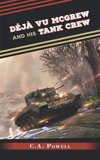 Cover of Déjà vu McGrew and his Tank Crew by C. A. Powell